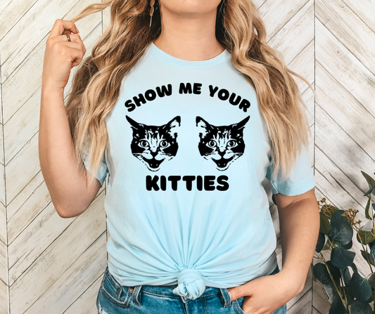 Show Me Your Kitties Tee
