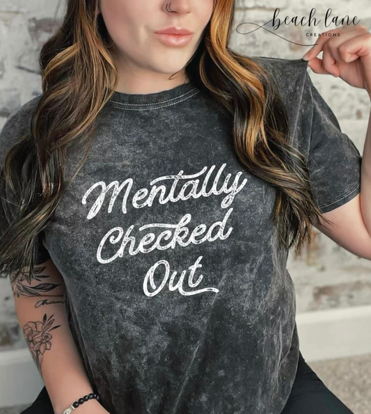 Mentally Checked Out Tee